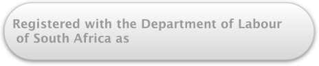 Registered with the Department of Labour
 of South Africa as